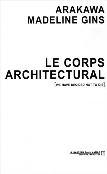 Couverture de Le corps architectural : we have decided not to die
