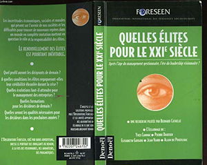 Quelles élites pour le XXIe siècle : après l'âge du management gestionnaire, l'ère du leadership visionnaire