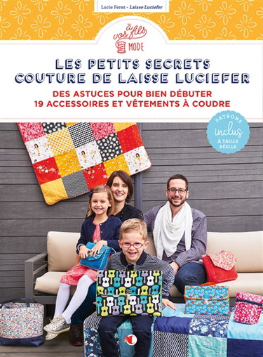 Les petits secrets couture de Laisse Luciefer : des astuces pour bien débuter : 19 accessoires et vêtements à coudre