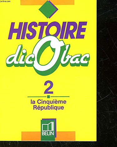 Histoire dicobac. Vol. 2. La Cinquième République