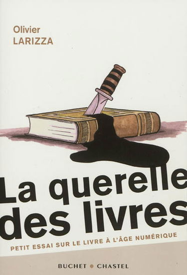 La querelle des livres : petit essai sur le livre à l'âge numérique