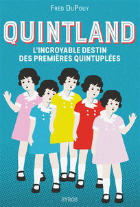 Quintland : l'incroyable destin des premières quintuplées