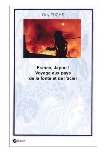 France, japon ! voyage aux pays de la fonte et de l'acier