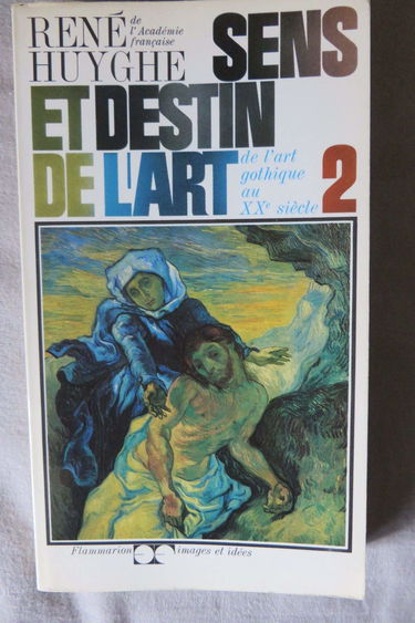 Sens et destin de l'art - 2 - de l'art gothique au xxe siècle