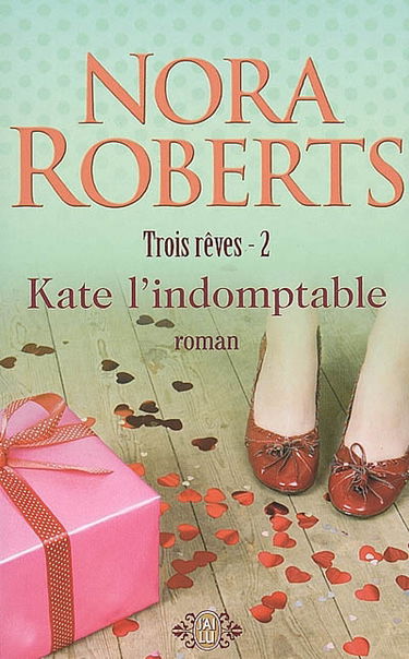 Trois rêves. Vol. 2. Kate l'indomptable