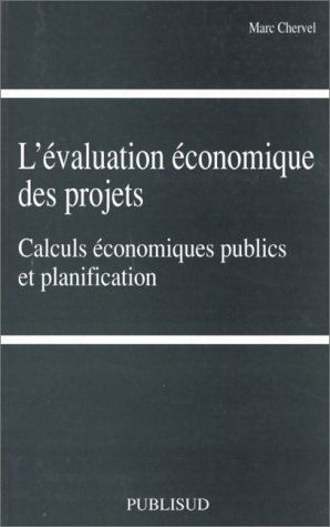 L'évaluation économique des projets : calculs économiques publics et planification