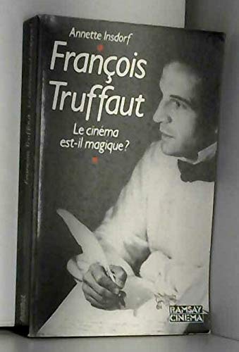 François Truffaut : le cinéma est-il magique ?