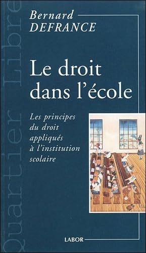 Le droit dans l'école : les principes du droit appliqués à la constitution scolaire