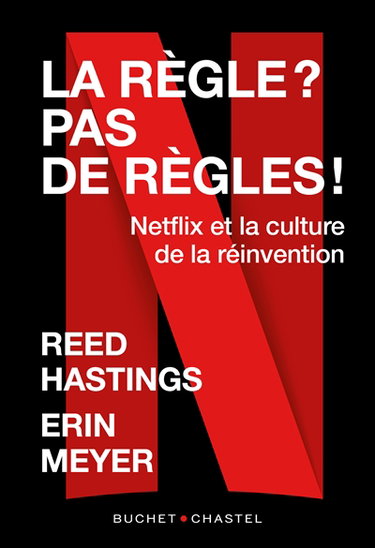 Couverture de La règle ? Pas de règles ! : Netflix et la culture de la réinvention