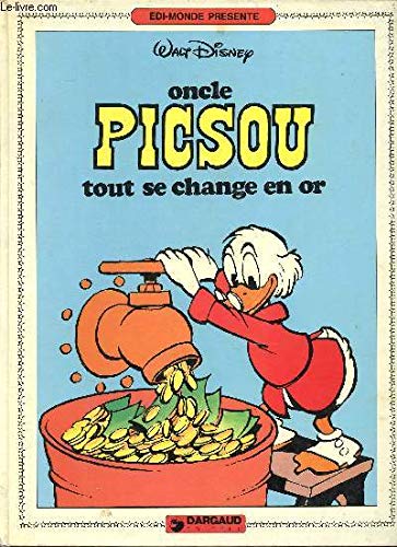 Couverture de Tout se change en or : Oncle Picsou