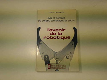 Couverture de L'Avenir de la robotique : Rapport et avis du conseil économique et social