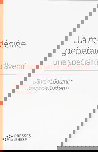 La médecine générale, une spécialité d'avenir : des premières conventions médicales aux maisons de santé