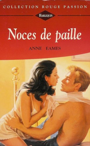 Noces de paille : Collection : Harlequin collection rouge passion n° 742