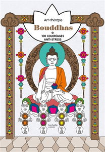 Bouddhas : 100 coloriages anti-stress