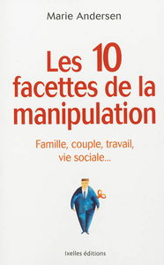 Les 10 facettes de la manipulation
