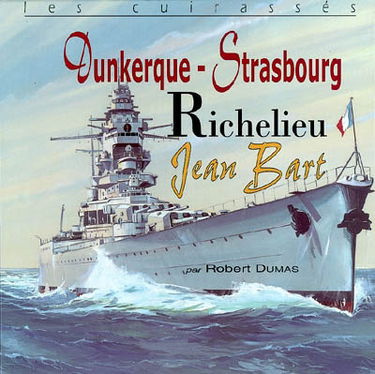 Les cuirassés Dunkerque-Strasbourg, Richelieu, Jean Bart