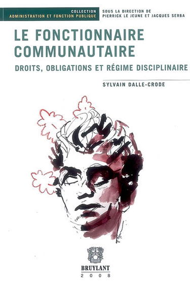 Le fonctionnaire communautaire : droits, obligations et régime disciplinaire