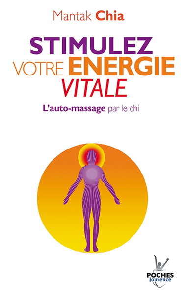 Stimulez votre énergie vitale : l'auto-massage par le chi