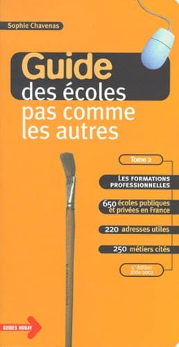 Guide des écoles pas comme les autres, tome 2 : Les formations professionnelles