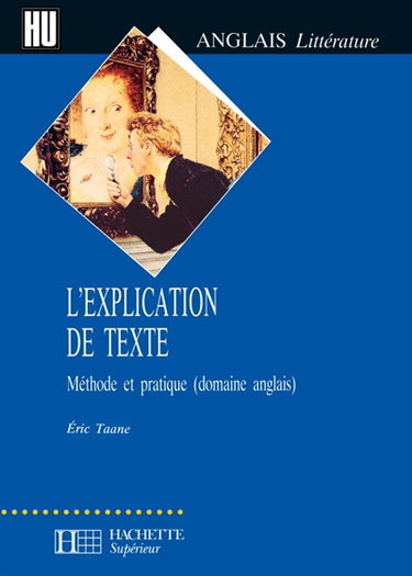 L'explication de texte : méthode et pratique (domaine anglais)