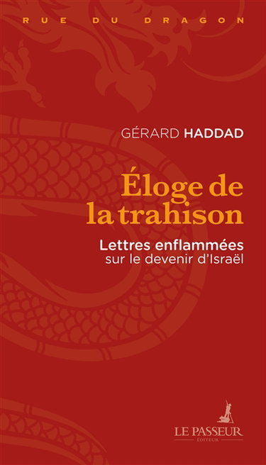 Couverture de Eloge de la trahison : lettres enflammées sur le devenir d'Israël par Gérard Haddad