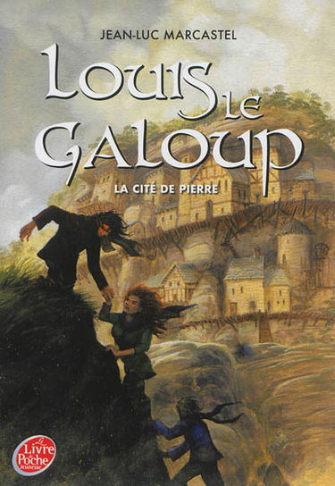 Louis le galoup. Vol. 4. La cité de pierre