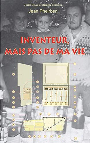 Inventeur, mais pas de ma vie