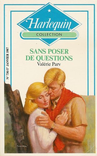 Sans poser de questions : Collection : Harlequin collection n° 730