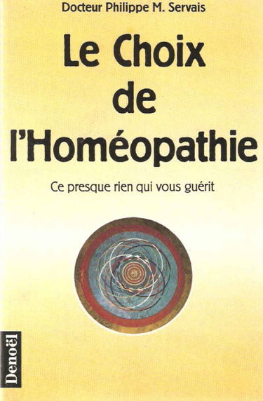 Le Choix de l'homéopathie : ce presque rien qui vous guérit