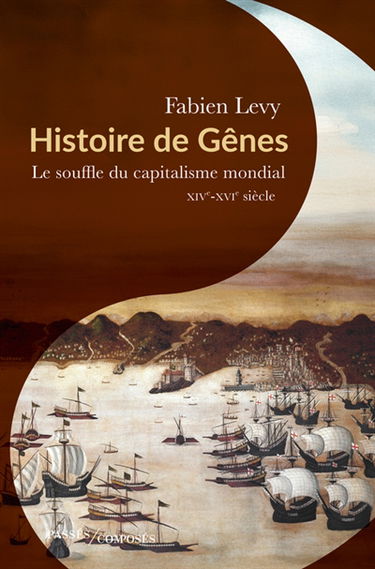 Histoire de Gênes : le souffle du capitalisme mondial : XIVe-XVIe siècle