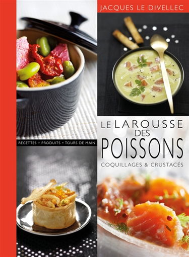 Le Larousse des poissons, coquillages & crustacés