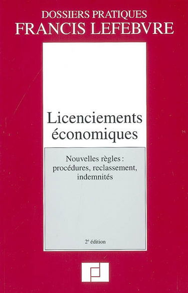 Licenciements économiques : nouvelles règles : procédures, reclassement, indemnités