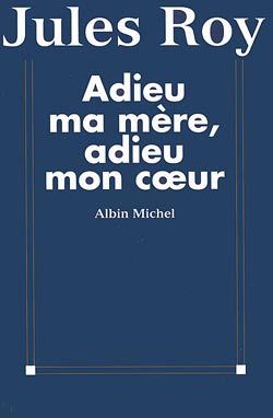 Adieu ma mère, adieu mon coeur