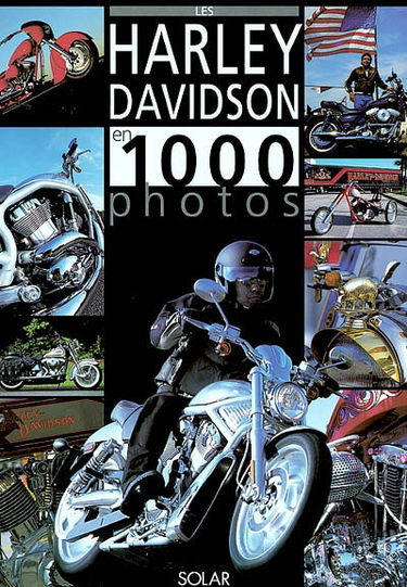 Les Harley-Davidson en 1.000 photos