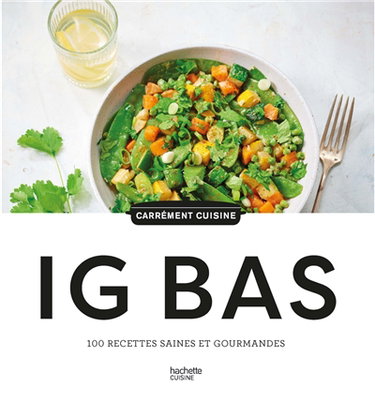 Couverture de IG bas : 100 recettes saines et gourmandes par Collectif