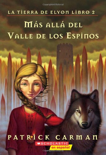 Couverture de La tierra de Elyon #2: Más allá del valle de los espinos: (Spanish language edition of The Land of Elyon #2: Beyond the Valley of Thorns)