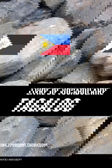 Livre de vocabulaire tagalog: Une approche thématique