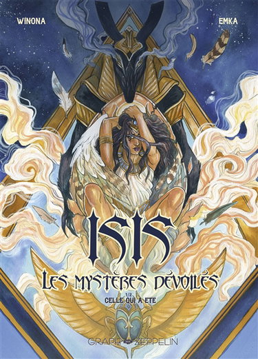 Isis, les mystères dévoilés. Vol. 1. Celle qui a été