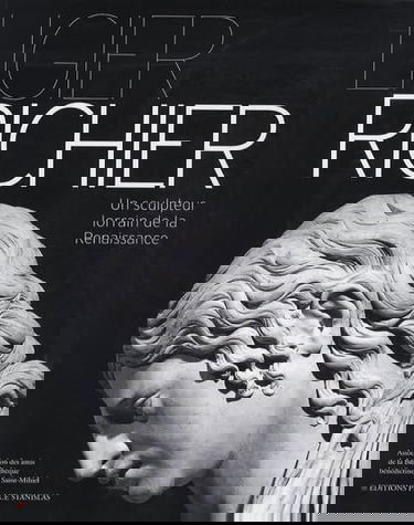 Ligier Richier : un sculpteur lorrain de la Renaissance : actes du Colloque Ligier Richier, Saint-Mihiel, Meuse, 4-7 octobre 2007