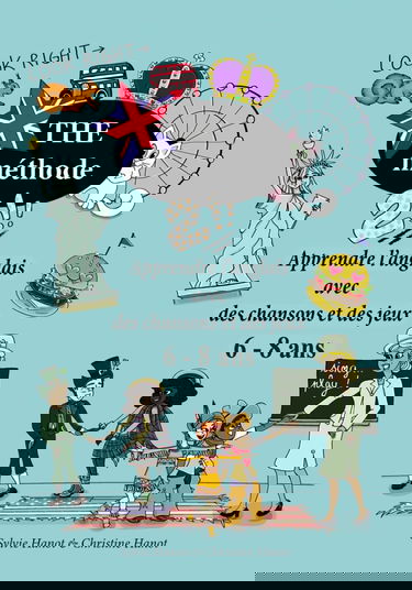 The méthode 2, apprendre l'anglais avec des chansons et des jeux 6-8 ans: Version en couleurs