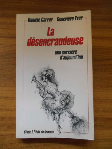 La Désencraudeuse : une sorcière d'aujourd'hui