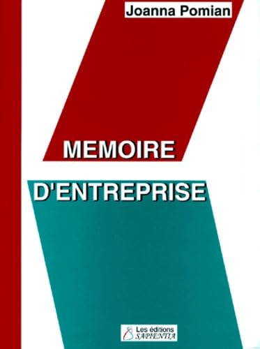 Mémoire d'entreprise : techniques et outils de la gestion du savoir