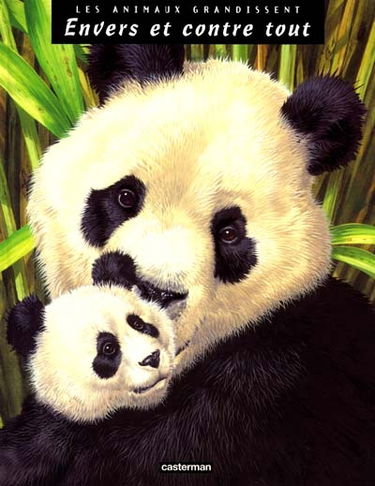 Les animaux grandissent. Vol. 2. Envers et contre tout