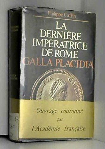 Galla Placidia: La dernière impératrice de Rome