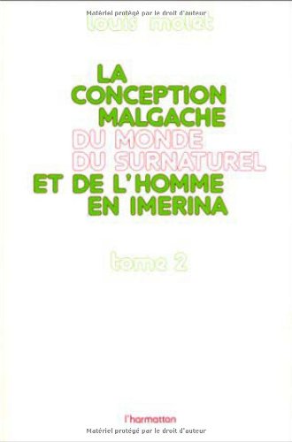 Couverture de La Conception Malgache du monde du surnaturel et de l'homme en Imerina, tomes 2