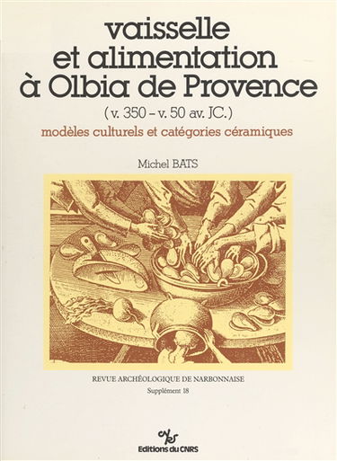 Vaisselle et alimentation à Olbia de Provence : 350-50 av. J.-C., modèles culturels et catégories céramiques