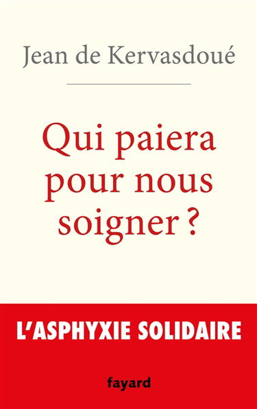 Qui paiera pour nous soigner ? : l'asphyxie solidaire