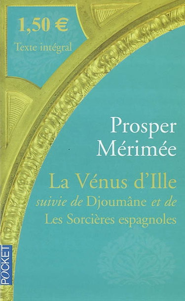 La Vénus d'Ille. Djoumâne. Les sorcières espagnoles