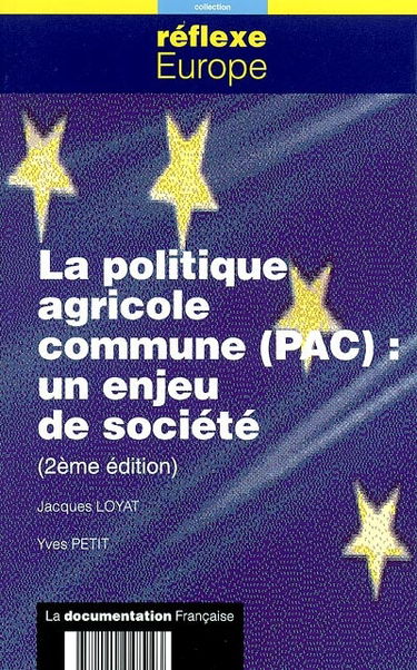 La politique agricole commune (PAC) : un enjeu de société