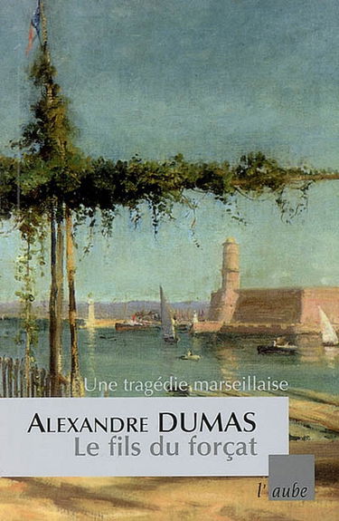 Le fils du forçat : une tragédie marseillaise